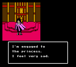"I'm engaged to the princess.  I feel very sad."